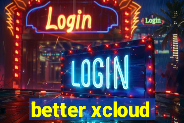 better xcloud